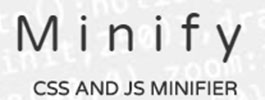 Minify - CSS and JS Minifier